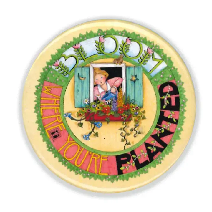 Bloom Where You're Planted Button Pin