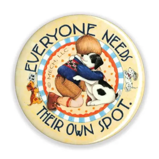 [BGJ-00850075697922] Everyone Needs Their Own Spot Button Pin