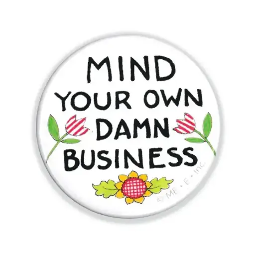 [BGJ-850075697007] Mind Your Own Damn Business Button Pin